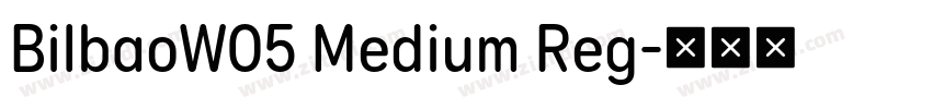 BilbaoW05 Medium Reg字体转换